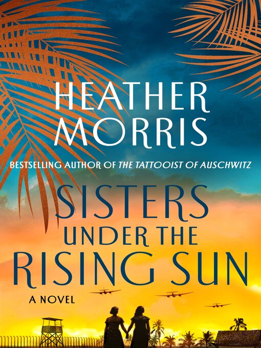 Title details for Sisters Under the Rising Sun by Heather Morris - Wait list